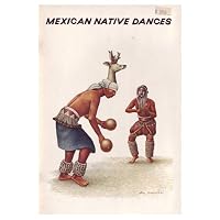 Mexican Native Dances B0046HH6AA Book Cover