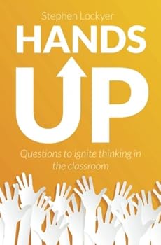 Paperback Hands Up: Questions to ignite thinking in the classroom Book