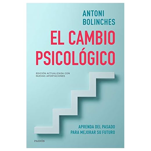 El cambio psicológico: Aprenda del pasado para mejorar su futuro (Divulgación)