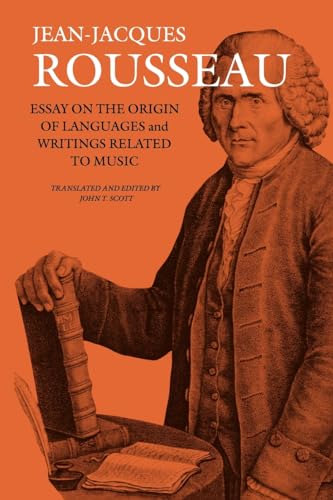 Essay on the Origin of Languages and Writings Related to Music (Collected Writings of Rousseau, 7)