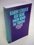karin struckmeier  Ich sehe mein Kind im Traum