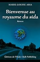 Bienvenue au royaume du sida (French Edition) 2916929223 Book Cover