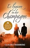 Es begann in der Champagne - Claudia Meimberg 