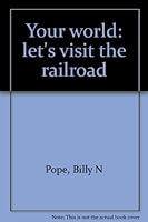 Your world: let's visit the railroad 0878330151 Book Cover
