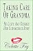 Taking Care Of Grandma: He Lusts And Desires Her Curvaceous Body (GRANNY Book 5)