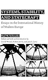 Systems, Stability, and Statecraft: Essays on the International History of Modern Europe