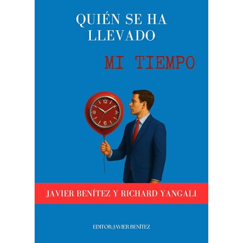 Qui&eacute;n se ha llevado mi tiempo Audiolibro Por Javier Ben&iacute;tez, Richard Yangali arte de portada