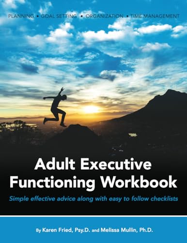 Adult Executive Functioning Workbook: Simple effective advice along with easy to follow checklists.