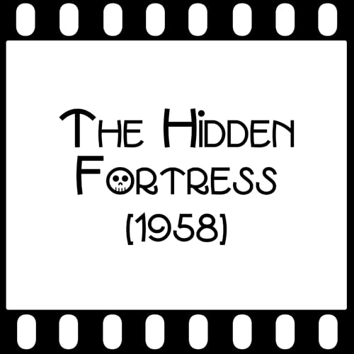Episode 073 - "The Hidden Fortress" (1958) cover art
