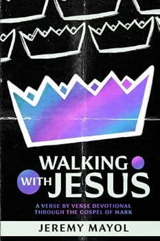 Paperback Walking With Jesus: A Verse By Verse Devotional Through the Gospel of Mark Book