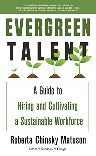 Evergreen Talent: A Guide to Hiring and Cultivating a Sustainable