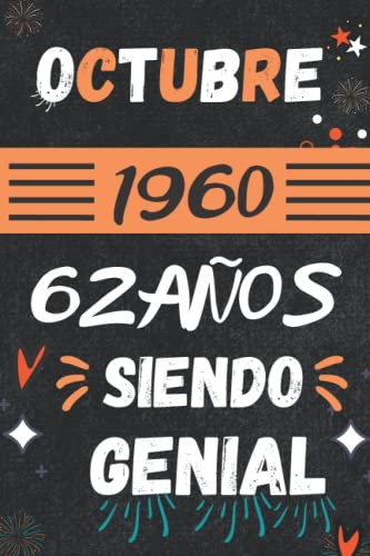 CUADERNO, OCTUBRE 1960, 62 Años Siendo Genial: Regalo de 62 cumpleaños para mujeres y hombres, ideas de 62 cumpleaños... un cumpleaños... divertido, ... regalo de 62 cumpleaños para él/ella.