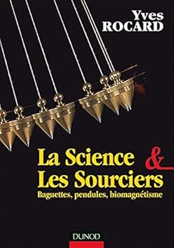 Paperback La Science & les sourciers, 3e éditions. baguettes, pendules, biomagnétisme [French] Book