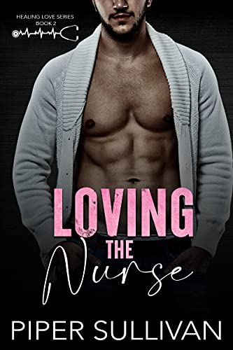 Loving the Nurse: A Single Dad Romance