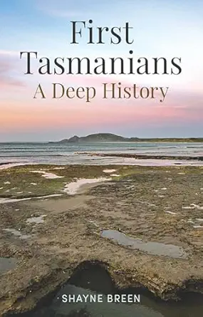 First Tasmanians: A Deep History book cover
