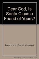 Dear God, Is Santa Claus a Friend of Yours? B004I90IYC Book Cover