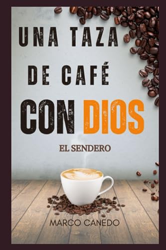UNA TAZA DE CAFÉ CON DIOS: El Sendero