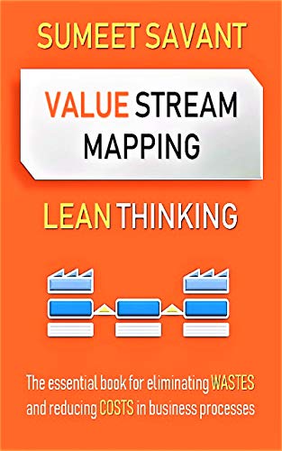 Value Stream Mapping (Lean Thinking Book 2)