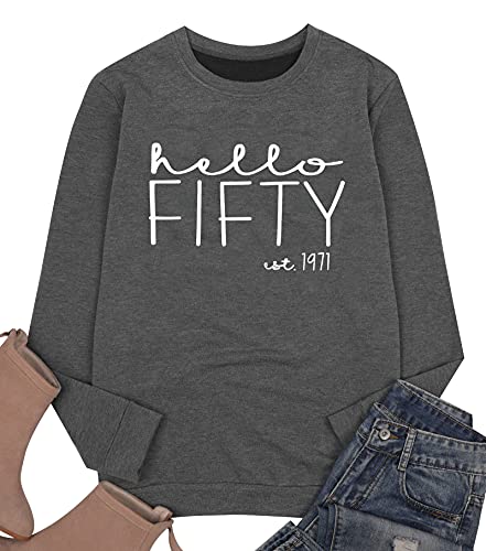 Hello Fifty Women 50Th 51Th Birthday Gift Sweatshirt Funny Graphic Prints Tee Tops Long Sleeves Tee Top Dark Grey #TOP1