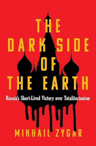 The Dark Side of the Earth: Russia's Short-lived Victory over Totalitarianism
