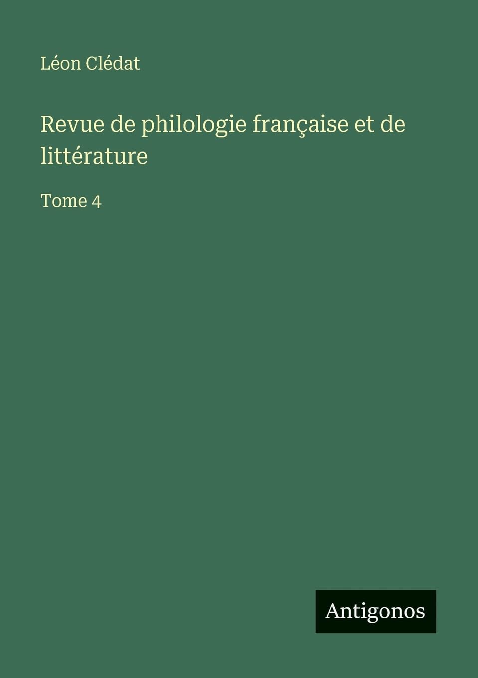 Revue de philologie française et de littérature: Tome 4