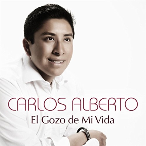 Amazon.com: El Gozo de Mi Vida : Carlos Alberto: Digital Music