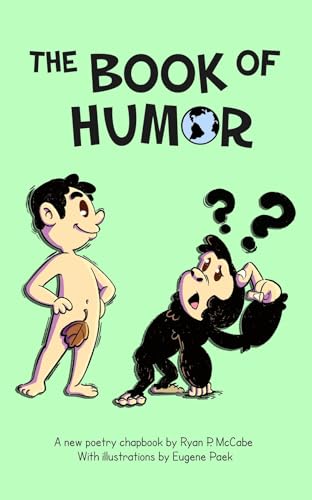 The Book of Humor: A Poetry Chapbook by Ryan McCabe with Illustrations by Eugene Paek