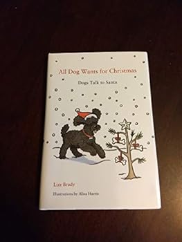 Hardcover All Dog Wants for Christmas: Dogs Talk to Santa Book