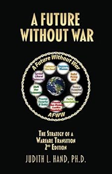 Paperback A Future Without War. The Strategy of a Warfare Transition, 2nd Ed. Book