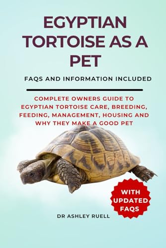 Egyptian Tortoise as a Pet: Complete Owners Guide to Egyptian Tortoise Care, Breeding, Feeding, Mana
