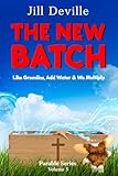 The New Batch: Like Gremlins, Add Water & We Multiply (Parable Series)