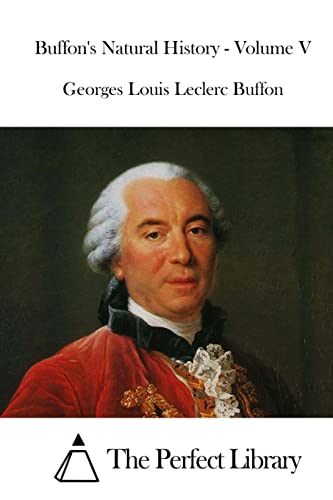 Buffon's Natural History - Volume V (Perfect Library)