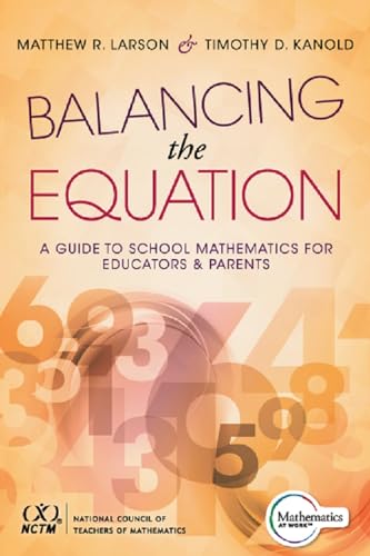 Balancing the Equation: A Guide to School Mathematics for Educators and Parents (Contexts for Effective Student Learning) (Teaching in Focus)