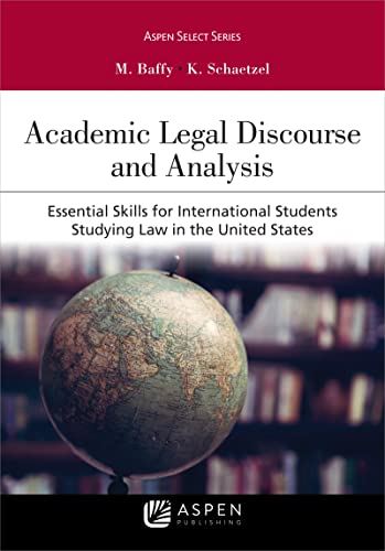 Academic Legal Discourse and Analysis: Essential Skills for International Students Studying Law in The United States (Aspen Select Series) Kindle Edition