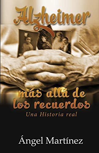Alzheimer: Más allá de los recuerdos (Spanish Edition)