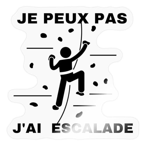 Spreadshirt Je Peux Pas J'Ai Escalade Grimpeur Cadeau Humour Sport Autocollant Sticker, 10 x 10 cm, brillant transparent