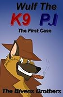 Wulf The K9 P.I : The First Case 1540604683 Book Cover