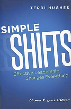 Paperback Simple Shifts: Effective Leadership Changes Everything Book