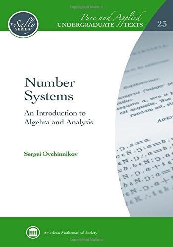 Number Systems: An Introduction to Algebra and Analysis (Pure and Applied Undergraduate Texts) (The Sally Series: Pure and Applied Undergraduate Texts) by Sergei Ovchinnikov (2015-02-26)