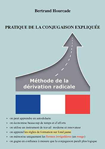 Télécharger Pratique de la conjugaison expliquée : Methode de la derivation radicale PDF