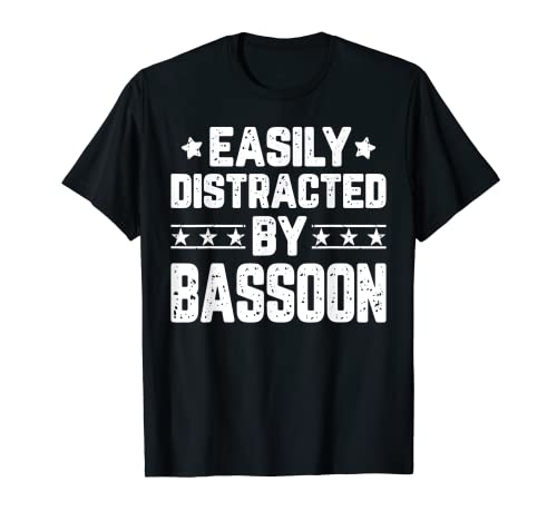 Easily Distracted By Bassoon - Bassoon Players Bassoonist T-Shirt