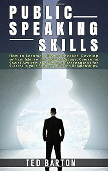 Hardcover Public Speaking Skills: How to Become a Better Speaker, Develop self-confidence and Body Language, Overcome Social Anxiety, and Manage Present Book