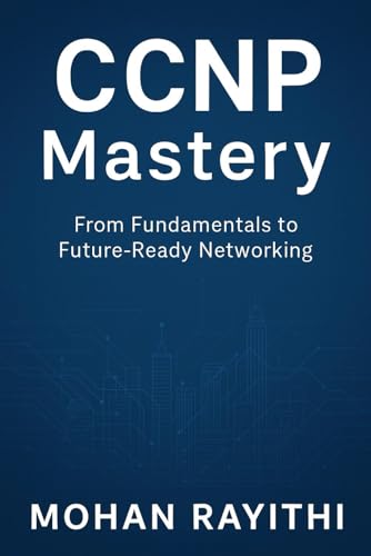 CCNP Mastery: From Fundamentals to Future-Ready Networking