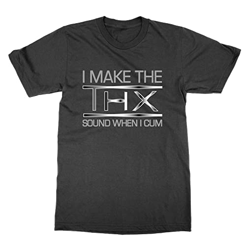 T-shirt I Make The THX Sound idée cadeau anniversaire homme humour