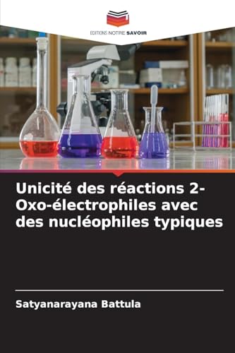 Unicité des réactions 2-Oxo-électrophiles avec des nucléophiles typiques