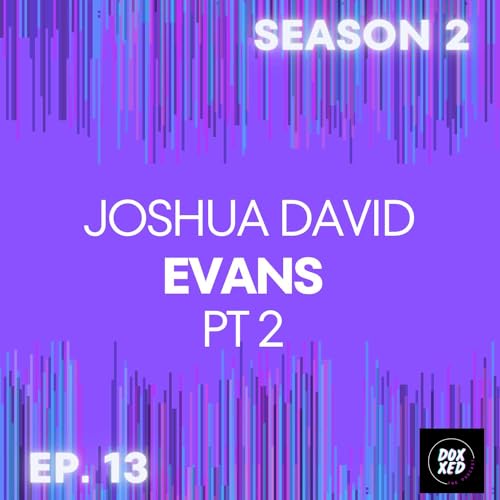 EP. 13 | Joshua David Evans PT 2 Titelbild