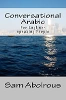 Conversational Arabic: For English-speaking People 1723176567 Book Cover