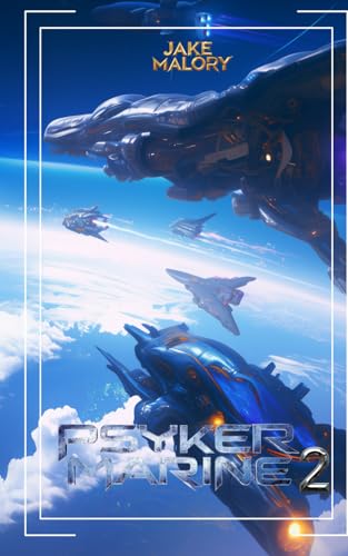 Psyker Marine 2: A Science Fiction LitRPG (Galactic Invasion)