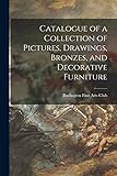  Catalogue of a Collection of Pictures, Drawings, Bronzes, and Decorative Furniture