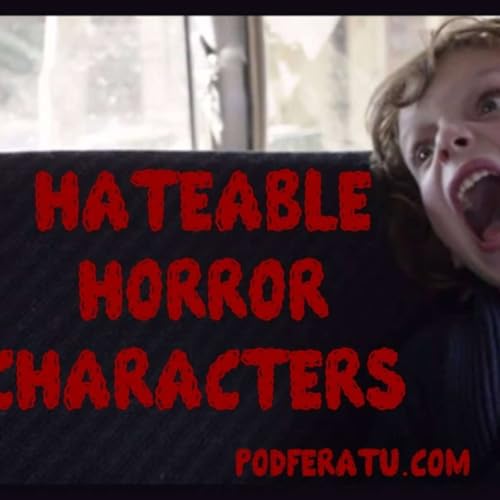 Episode 181: Hateable Horror Characters Podcast Por  arte de portada